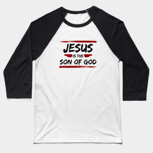 Jesus Is The Son Of God | Christian Typography Baseball T-Shirt